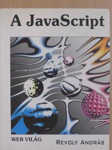 Revoly András - A JavaScript [antikvár]