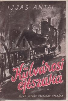 IJJAS ANTAL - Külvárosi éjszaka [antikvár]
