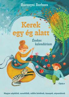 Baranyai Barbara - Kerek egy ég alatt - Énekes kalendárium
