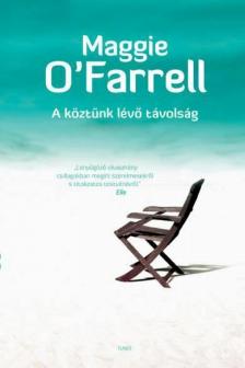Maggie O'Farrell - A köztünk lévő távolság [antikvár]