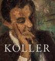 Feledy Balázs - Koller - In the Wake of a Legend. György Koller, the Creative Community of Etching Artists and the Koller Gallery (Koller - egy legenda nyomában. Koll