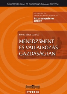 Kövesi János szerk. - Menedzsment és vállalkozás-gazdaságtan [eKönyv: pdf]