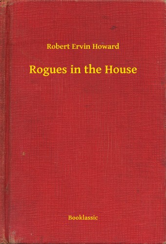 Howard Robert Ervin - Rogues in the House [eKönyv: epub, mobi]