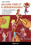 Paul Tough - Adjunk esélyt a gyerekeinknek!