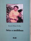 Kenéz Heka Etelka - Séta a múltban [antikvár]