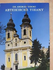 Dr. Uzsoki András - Abteikirche Tihany [antikvár]