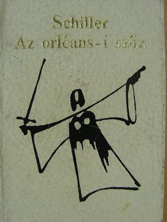 Friedrich Schiller - Az orléans-i szűz (minikönyv) [antikvár]