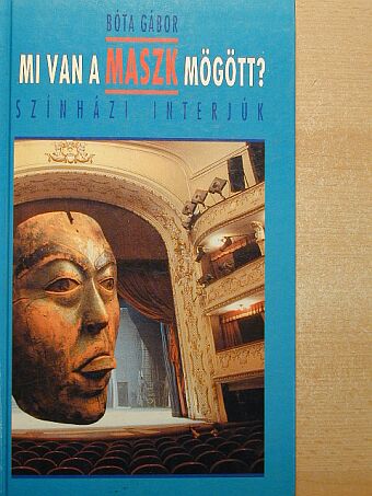 Bóta Gábor - Mi van a maszk mögött? I. [antikvár]