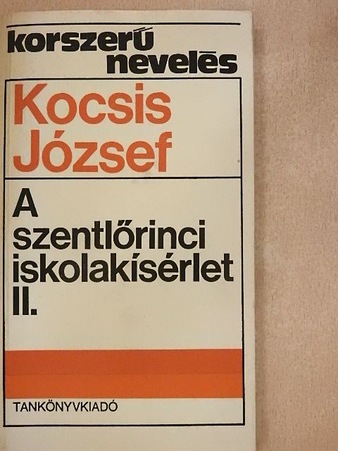Kocsis József - A szentlőrinci iskolakísérlet II. [antikvár]