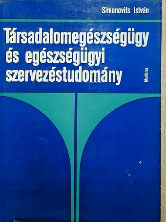 Dr. Somogyi György - Társadalomegészségügy és egészségügyi szervezéstudomány [antikvár]
