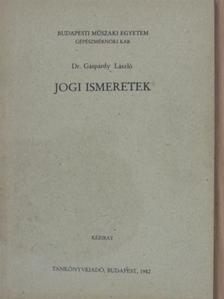 Dr. Gáspárdy László - Jogi ismeretek [antikvár]