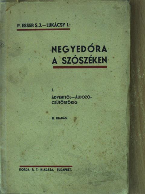 Esser X. Ferenc - Negyedóra a szószéken I. [antikvár]