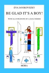 Janikovszky Éva - Be Glad It1s a Boy!