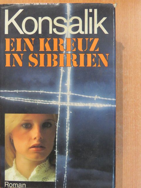 Heinz G. Konsalik - Ein Kreuz in Sibirien [antikvár]