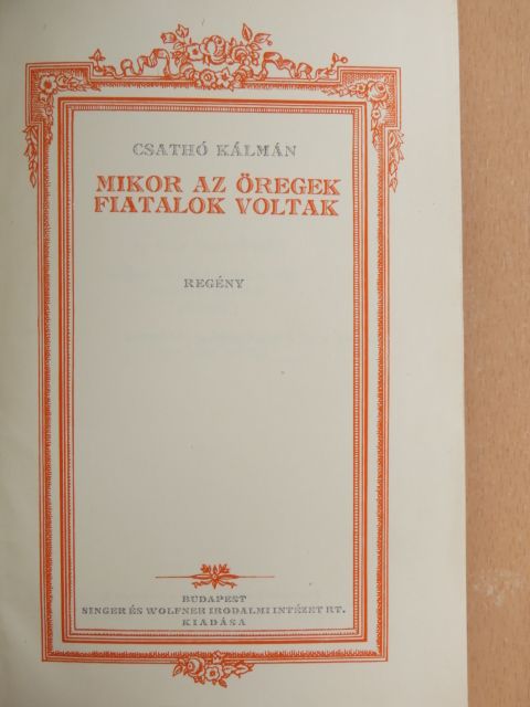 Csathó Kálmán - Mikor az öregek fiatalok voltak/Blanche avagy a szegény rokon [antikvár]