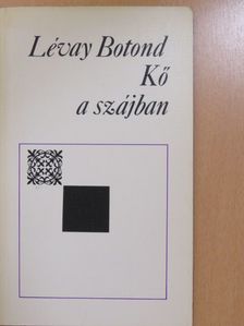 Lévay Botond - Kő a szájban (aláírt példány) [antikvár]