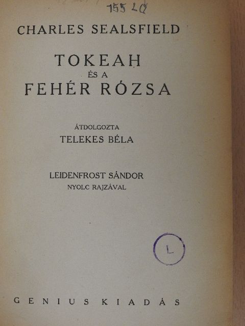 Charles Sealsfield - Tokeah és a Fehér Rózsa [antikvár]