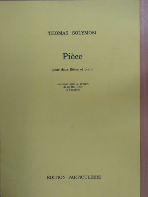Solymosi Tamás - Piéce pour deux flutes et piano [antikvár]