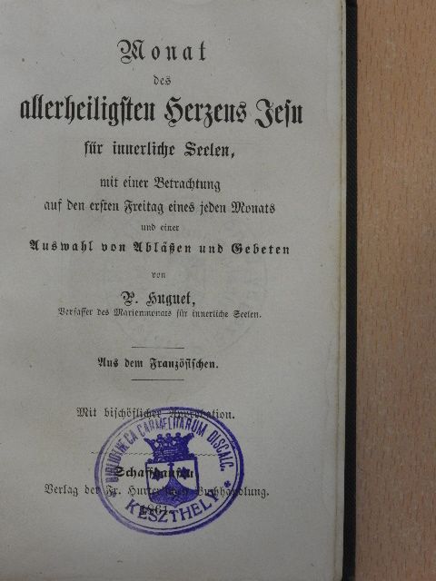 P. Huguet - Monat des allerheiligsten Herzens Jesu für innerliche Seelen (gótbetűs) [antikvár]