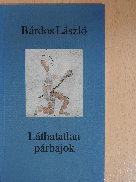 Bárdos László - Láthatatlan párbajok [antikvár]