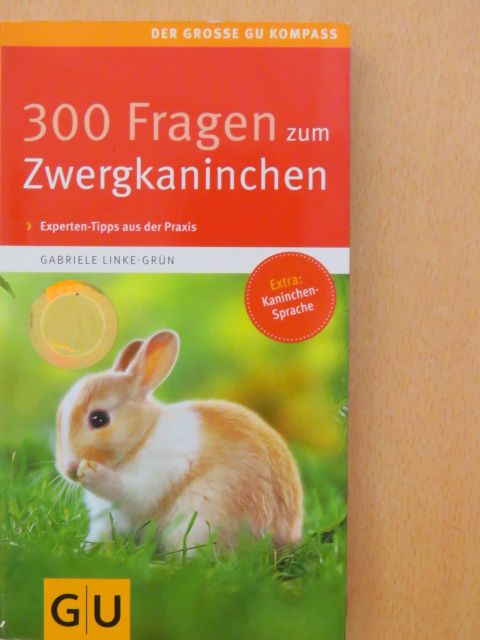 Gabriele Linke-Grün - 300 Fragen zum Zwergkaninchen [antikvár]