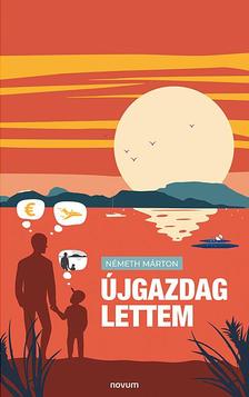 Németh Márton - Újgazdag lettem