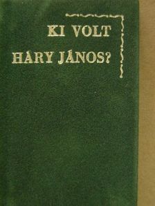 Dr. Hadnagy Albert - Ki volt Háry János? (minikönyv) [antikvár]