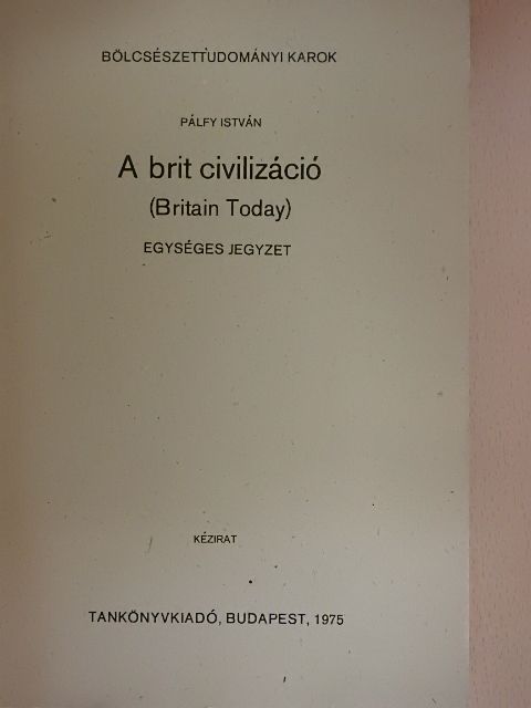 Pálfy István - A brit civilizáció [antikvár]
