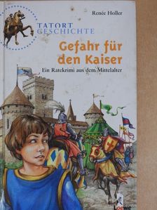 Renée Holler - Gefahr für den Kaiser [antikvár]