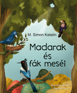 M. Simon Katalin - Madarak és fák meséi