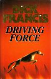 FRANCIS, DICK - Driving Force [antikvár]