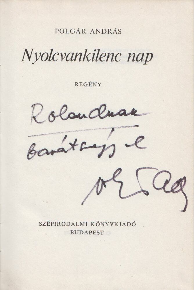 POLGÁR ANDRÁS - Nyolcvankilenc nap (dedikált) [antikvár]