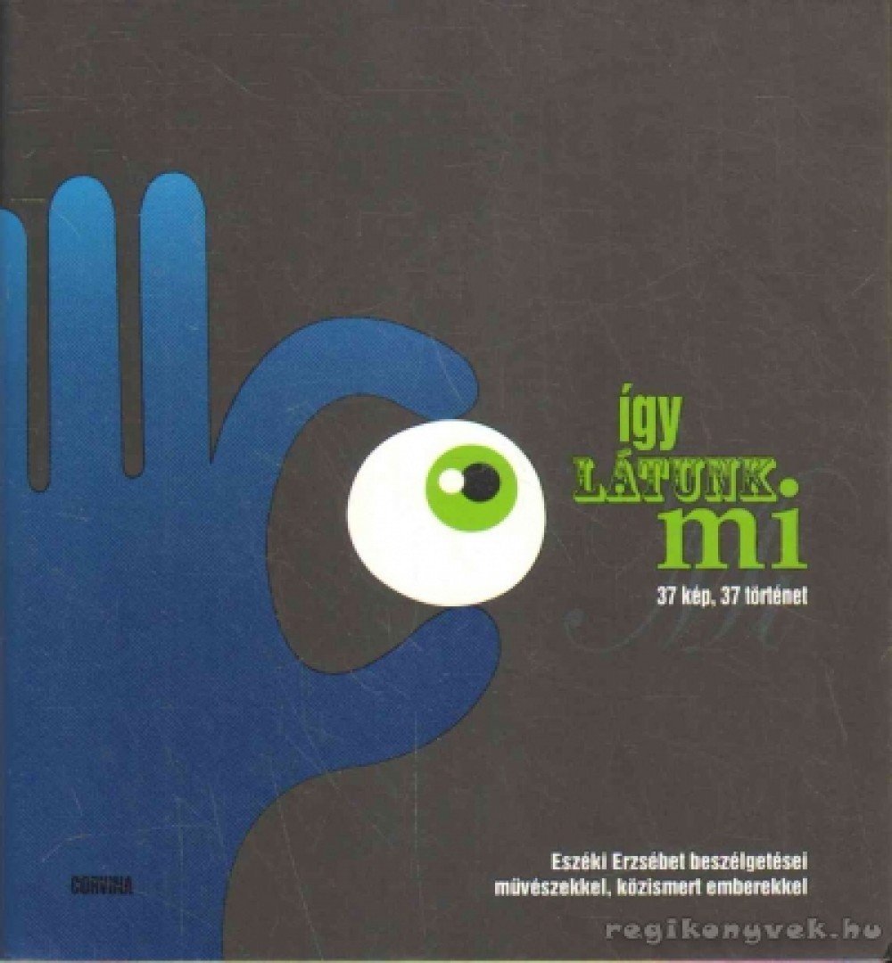 Eszéki Erzsébet - Így látunk mi [antikvár]