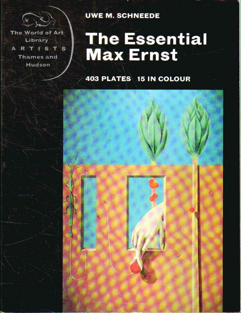 Schneede, Uwe M. - The Essential Max Ernst [antikvár]