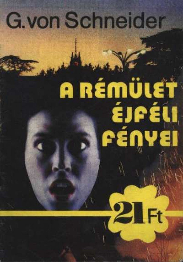 Schneider, G. von - A rémület éjféli fényei [antikvár]