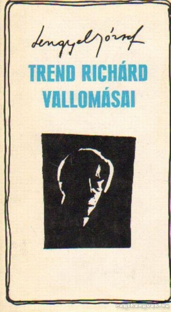 LENGYEL JÓZSEF - Trend Richárd vallomásai [antikvár]