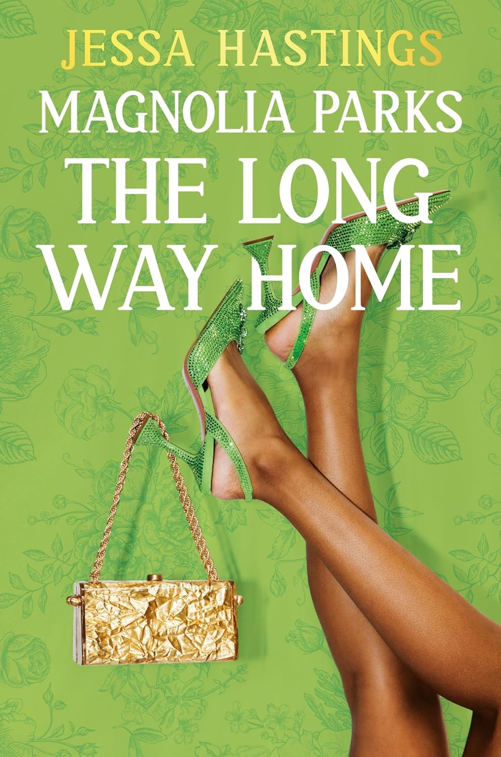 JESSA HASTINGS - Magnolia Parks: The Long Way Home (Magnolia Parks Series, Book 3)