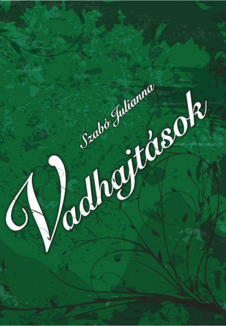 Szabó Julianna - Vadhajtások [antikvár]