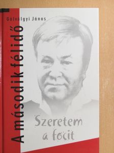 Gálvölgyi János - Szeretem a focit - A második félidő [antikvár]