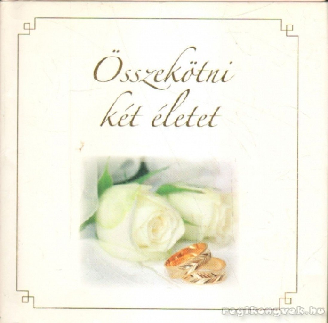 Dávid Ildikó (összeáll.), Madarász Gyöngyvér (összeáll.) - Összekötni két életet [antikvár]