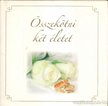 Dávid Ildikó (összeáll.), Madarász Gyöngyvér (összeáll.) - Összekötni két életet [antikvár]