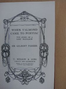 Sir Gilbert Parker - When Valmond came to Pontiac [antikvár]