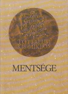 Tótfalusi Kis Miklós - Tótfalusi Kis Miklós mentsége [antikvár]