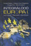 Ferkelt Balázs, Káldyné Esze Magdolna, Kruppa Éva, Vida Krisztina - Integrálódó Európa I. [antikvár]