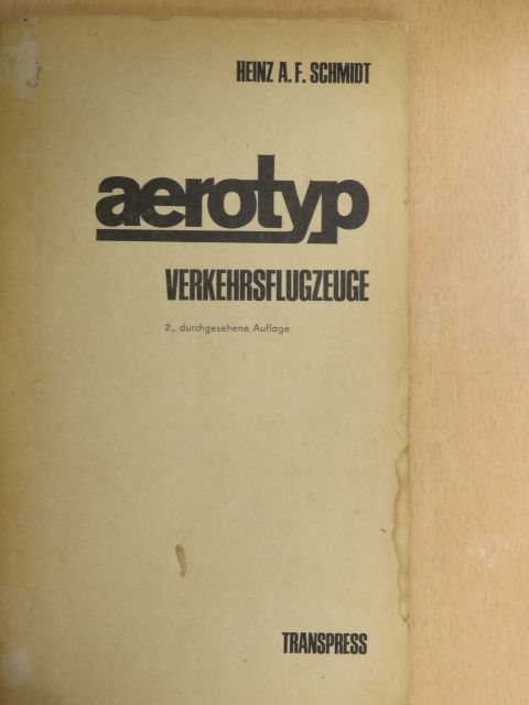 Heinz A. F. Schmidt - Aerotyp - Verkehrsflugzeuge [antikvár]