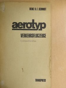 Heinz A. F. Schmidt - Aerotyp - Verkehrsflugzeuge [antikvár]