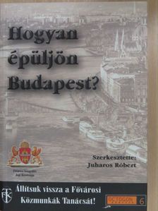 Bálint Tibor - Hogyan épüljön Budapest? (dedikált példány) [antikvár]