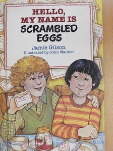 Jamie Gilson - Hello, My Name is Scrambled Eggs [antikvár]