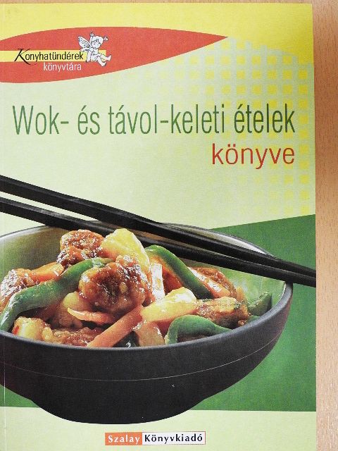 Géczi Zoltán - Wok- és távol-keleti ételek könyve [antikvár]