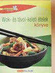Géczi Zoltán - Wok- és távol-keleti ételek könyve [antikvár]
